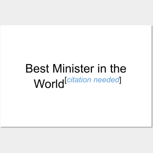 Best Minister in the World - Citation Needed! Posters and Art